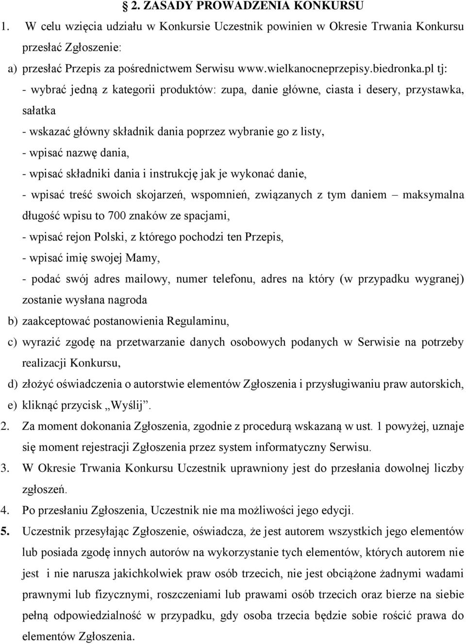 pl tj: - wybrać jedną z kategorii produktów: zupa, danie główne, ciasta i desery, przystawka, sałatka - wskazać główny składnik dania poprzez wybranie go z listy, - wpisać nazwę dania, - wpisać