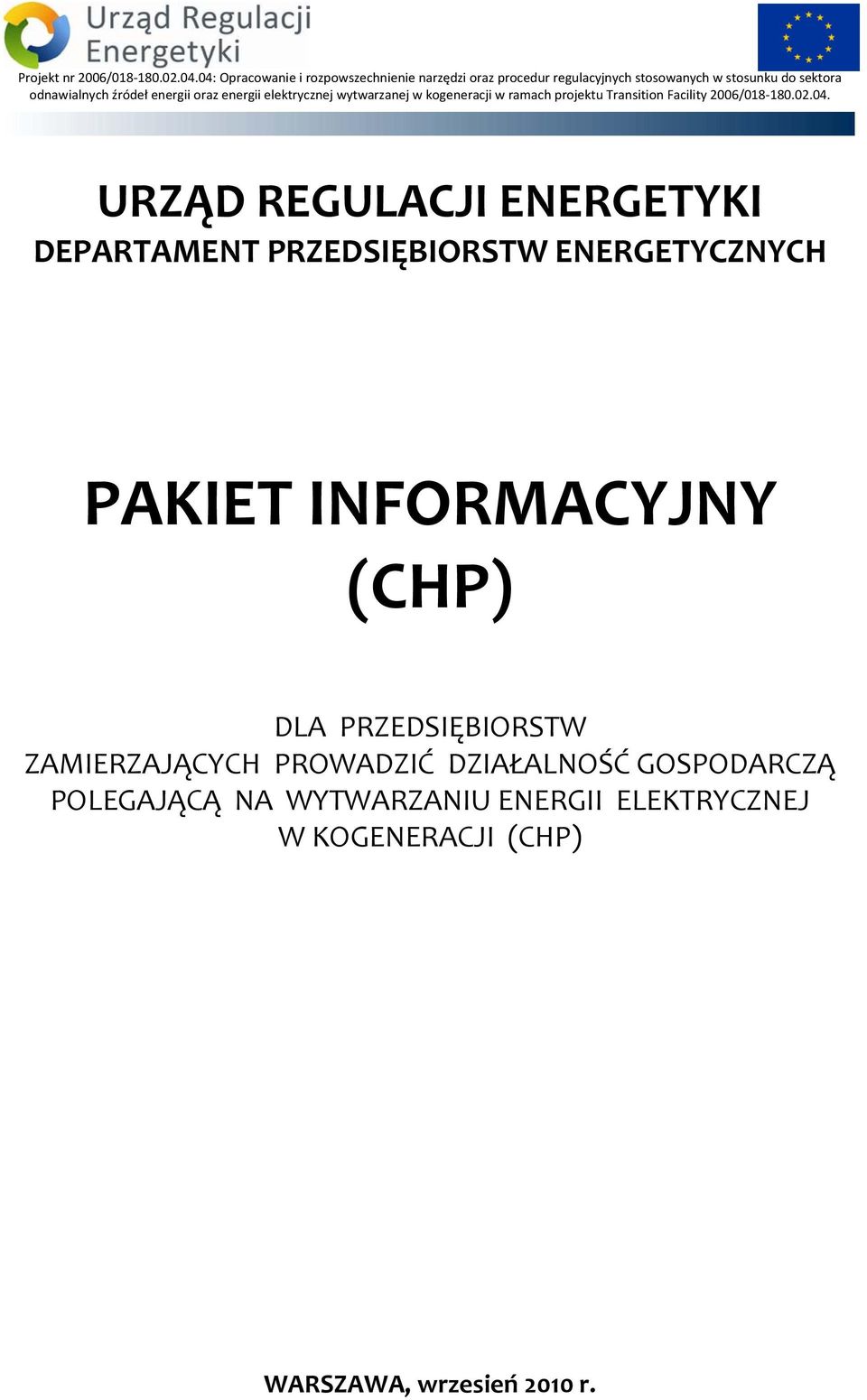 energii oraz energii elektrycznej wytwarzanej w kogeneracji w ramach projektu Transition Facility 2006/018 180.02.04.