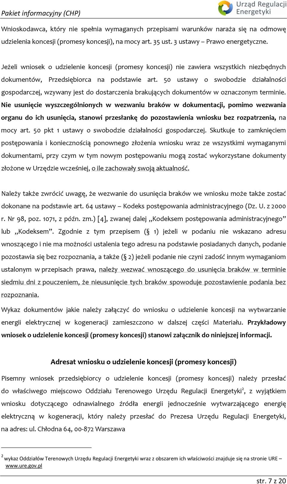 50 ustawy o swobodzie działalności gospodarczej, wzywany jest do dostarczenia brakujących dokumentów w oznaczonym terminie.