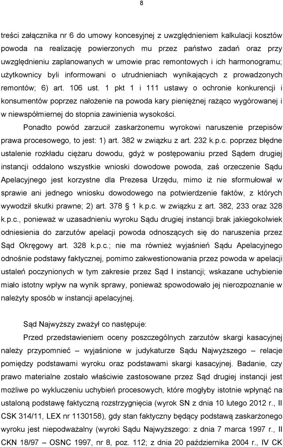 1 pkt 1 i 111 ustawy o ochronie konkurencji i konsumentów poprzez nałożenie na powoda kary pieniężnej rażąco wygórowanej i w niewspółmiernej do stopnia zawinienia wysokości.