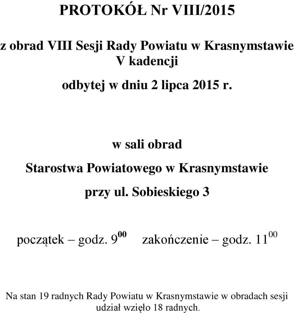 w sali obrad Starostwa Powiatowego w Krasnymstawie przy ul.
