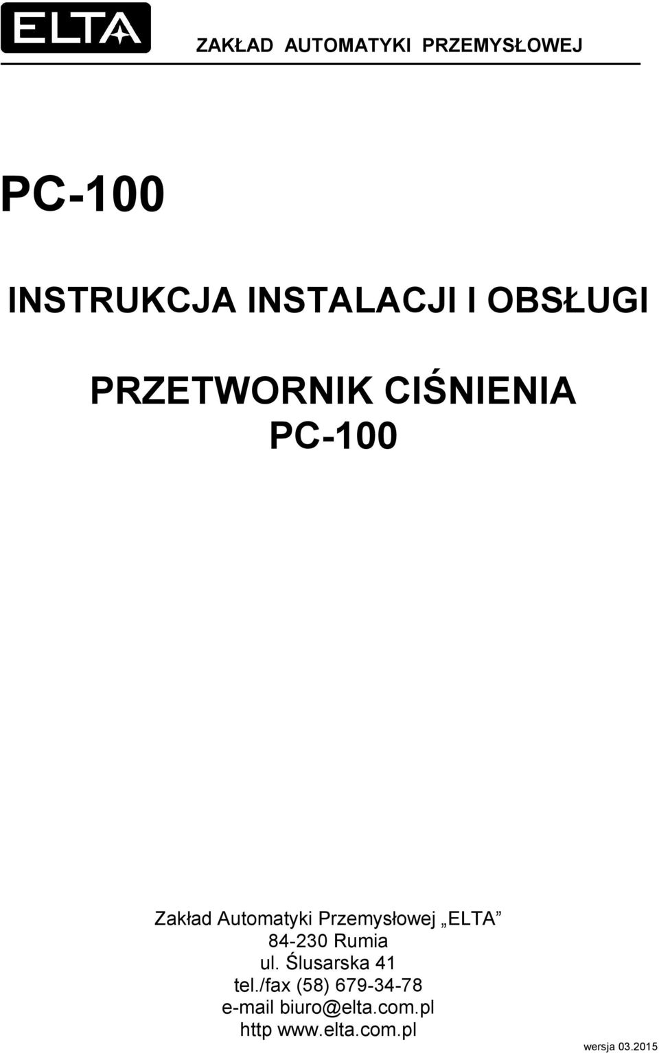 Przemysłowej ELTA 84-230 Rumia ul. Ślusarska 41 tel.