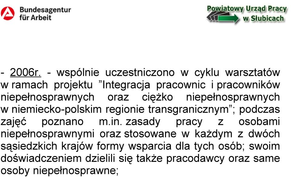 niepełnosprawnych oraz ciężko niepełnosprawnych w niemiecko-polskim regionie transgranicznym ; podczas zajęć