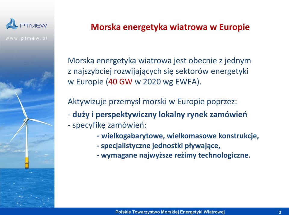 Europie (40 GW w 2020 wg EWEA).