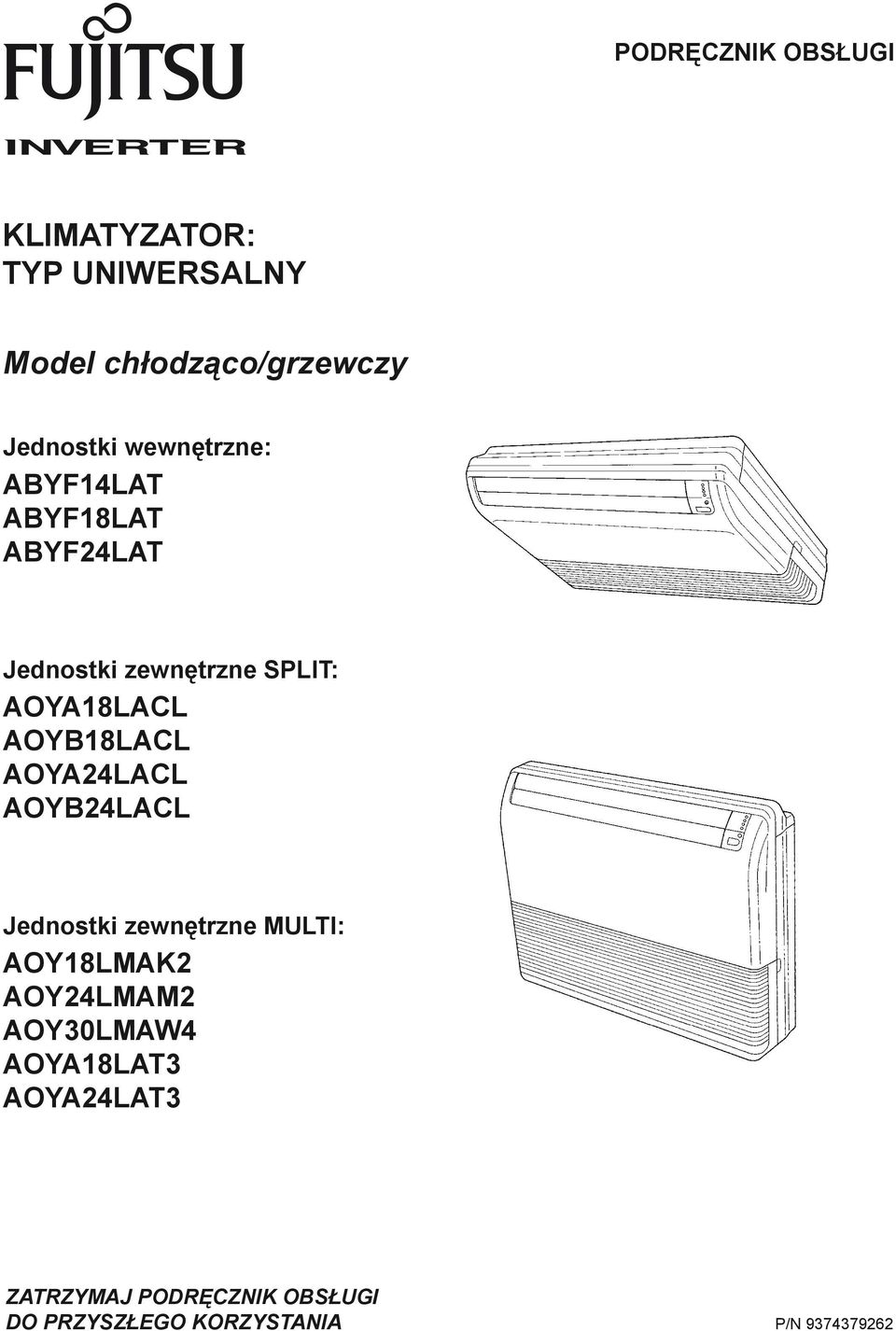 AOYB18LACL AOYA24LACL AOYB24LACL Jednostki zewnętrzne MULTI: AOY18LMAK2 AOY24LMAM2