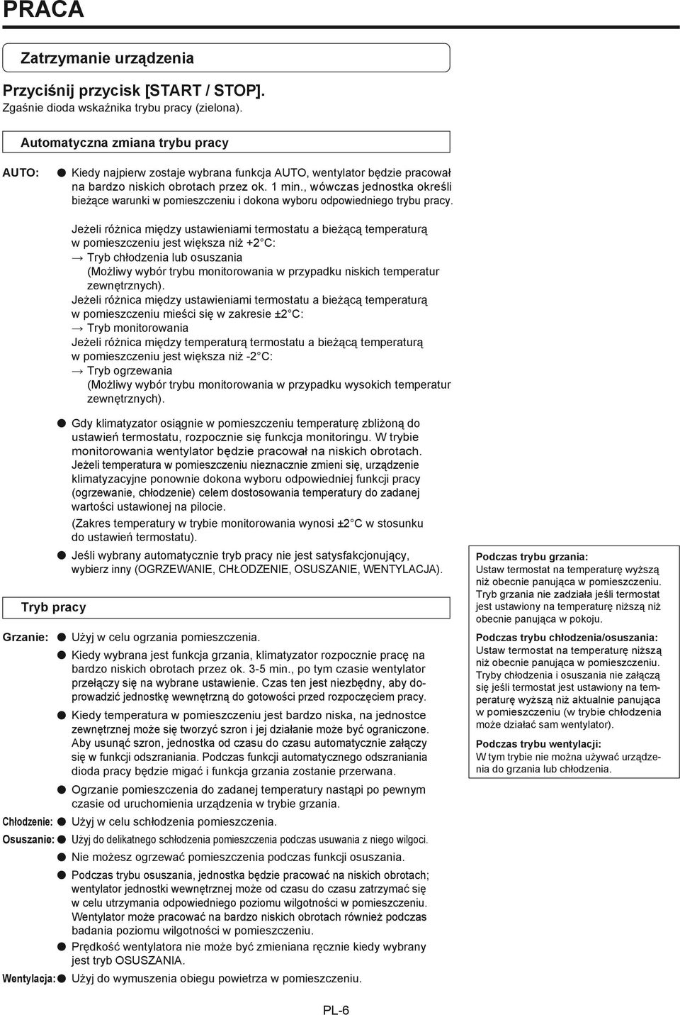 , wówczas jednostka określi bieżące warunki w pomieszczeniu i dokona wyboru odpowiedniego trybu pracy.