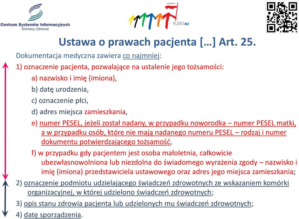 zamieszkania, e) numer PESEL, jeżeli został nadany, w przypadku noworodka numer PESEL matki, a w przypadku osób, które nie mają nadanego numeru PESEL rodzaj i numer dokumentu potwierdzającego