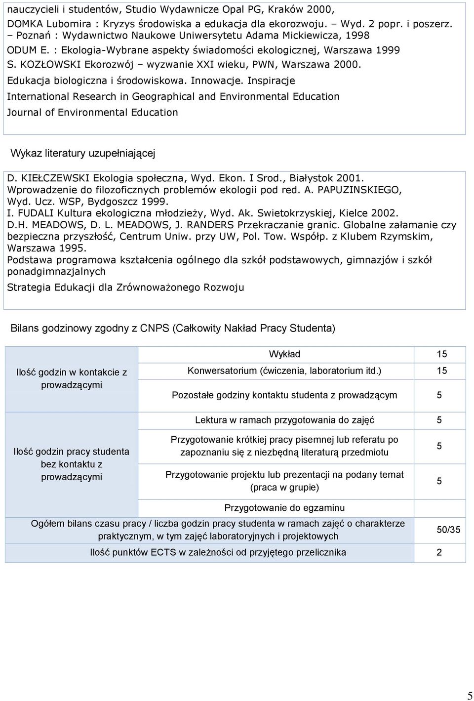 KOZŁOWSKI Ekorozwój wyzwanie XXI wieku, PWN, Warszawa 2000. Edukacja biologiczna i środowiskowa. Innowacje.