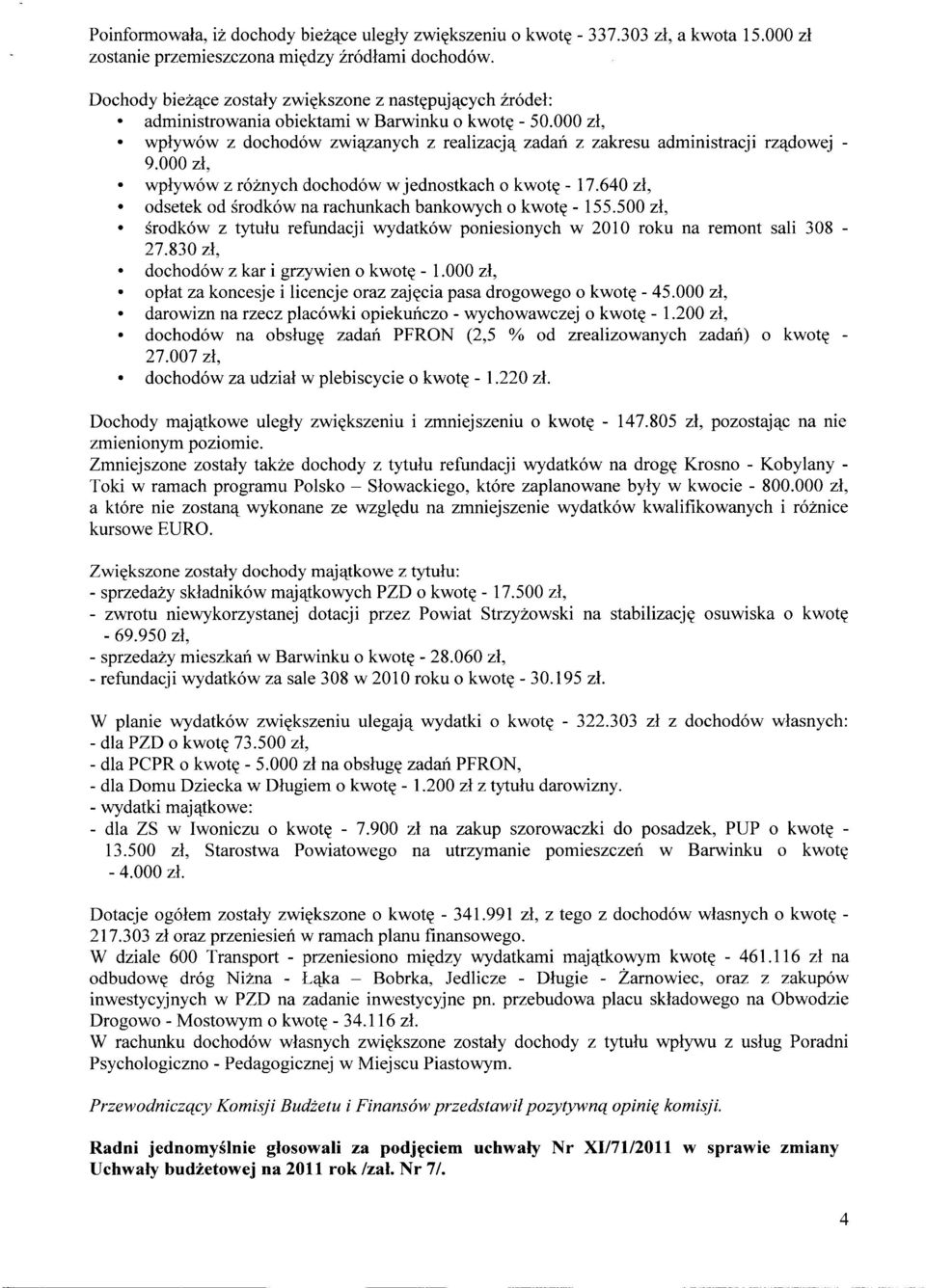 000 zł, wpływów z dochodów związanych z realizacją zadań z zakresu administracji rządowej - 9.000 zł, wpływów z różnych dochodów w jednostkach o kwotę - 17.