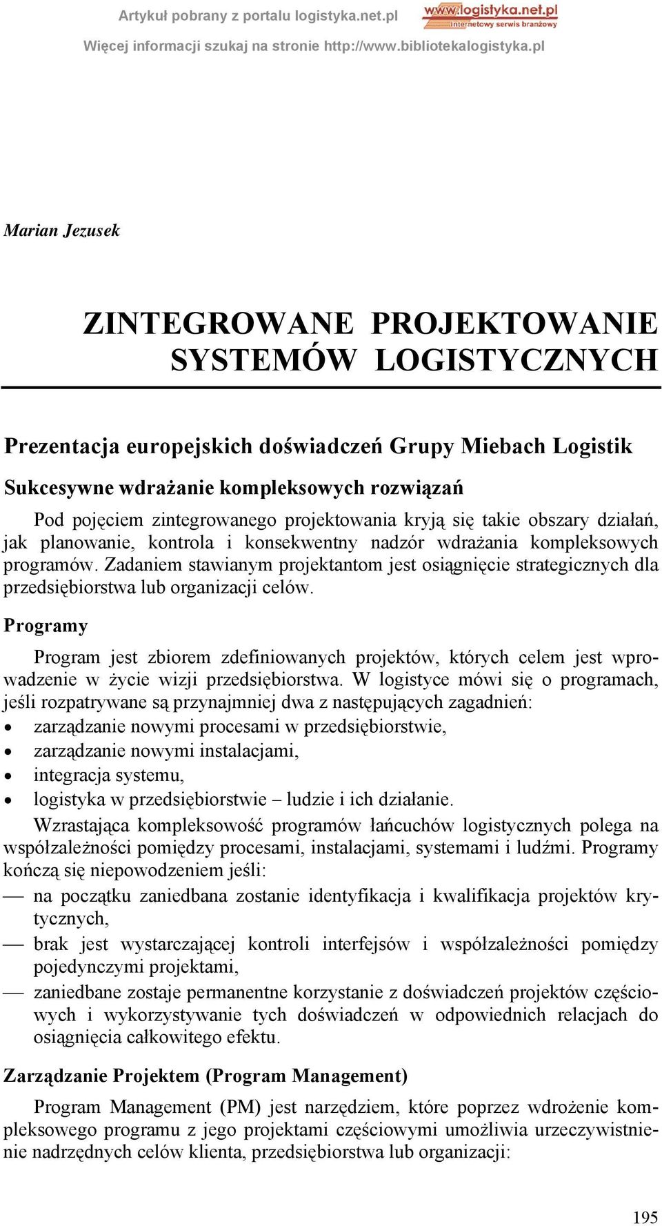 Zadaniem stawianym projektantom jest osiągnięcie strategicznych dla przedsiębiorstwa lub organizacji celów.