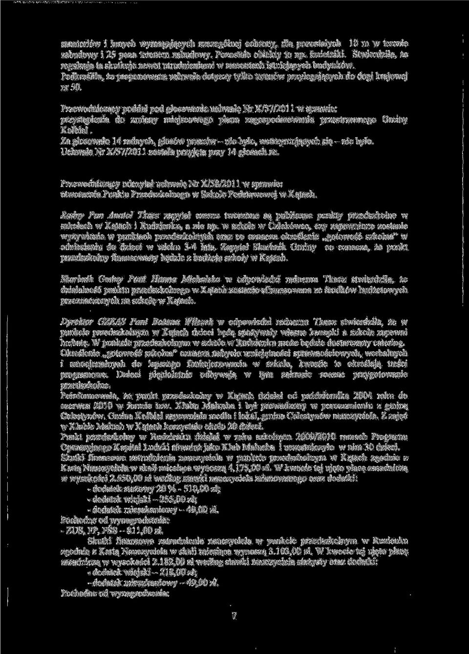 Przewodniczacy poddal pod glosowanie uchwal$ Nr X/57/2011 w sprawie: przystajnenia do zmiany miejscowego planu zagospodarowania przestrzennego Gminy Kolbiel.