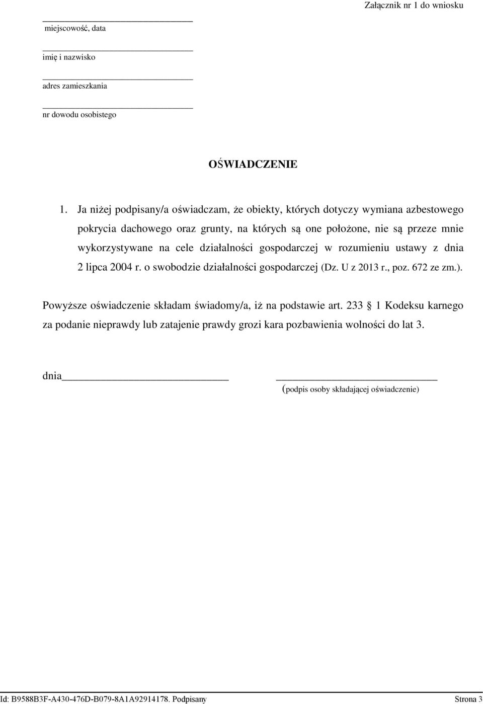 cele działalności gospodarczej w rozumieniu ustawy z dnia 2 lipca 2004 r. o swobodzie działalności gospodarczej (Dz. U z 2013 r., poz. 672 ze zm.).