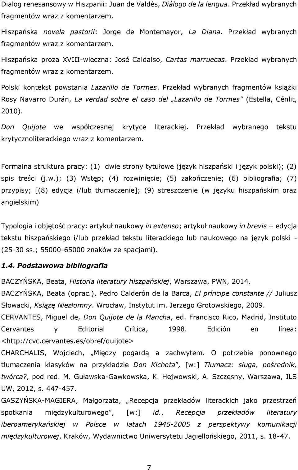 Polski kontekst powstania Lazarillo de Tormes. Przekład wybranych fragmentów książki Rosy Navarro Durán, La verdad sobre el caso del Lazarillo de Tormes (Estella, Cénlit, 2010).
