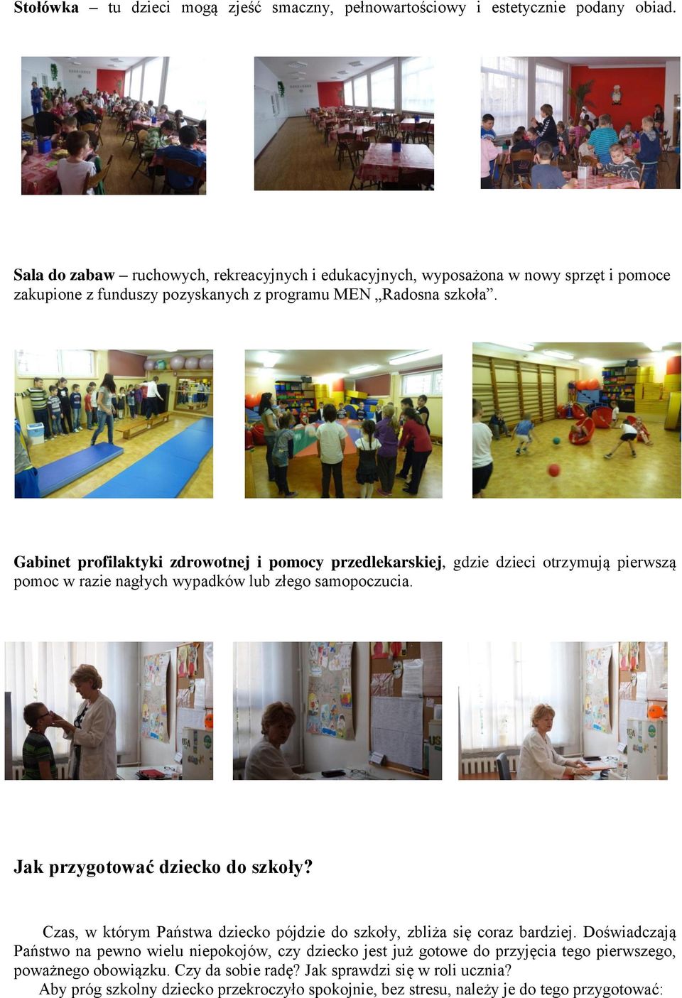 Gabinet profilaktyki zdrowotnej i pomocy przedlekarskiej, gdzie dzieci otrzymują pierwszą pomoc w razie nagłych wypadków lub złego samopoczucia. Jak przygotować dziecko do szkoły?