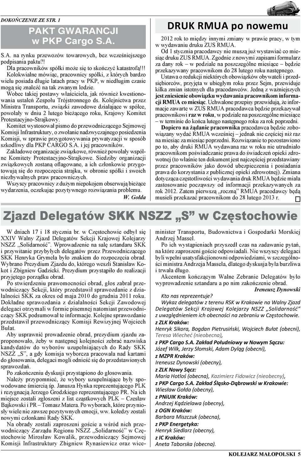 Wobec takiej postawy właściciela, jak również kwestionowania ustaleń Zespołu Trójstronnego ds.