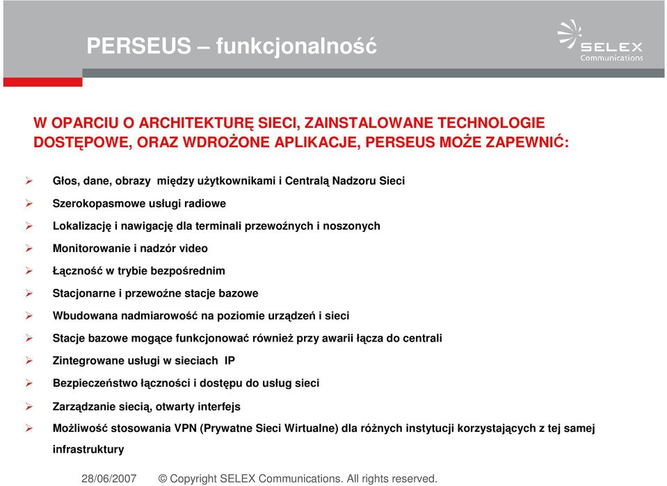 przewoźne stacje bazowe Wbudowana nadmiarowość na poziomie urządzeń i sieci Stacje bazowe mogące funkcjonować również przy awarii łącza do centrali Zintegrowane usługi w sieciach IP