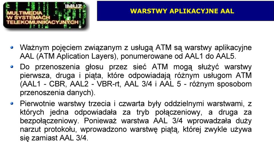 i AAL 5 - różnym sposobom przenoszenia danych).