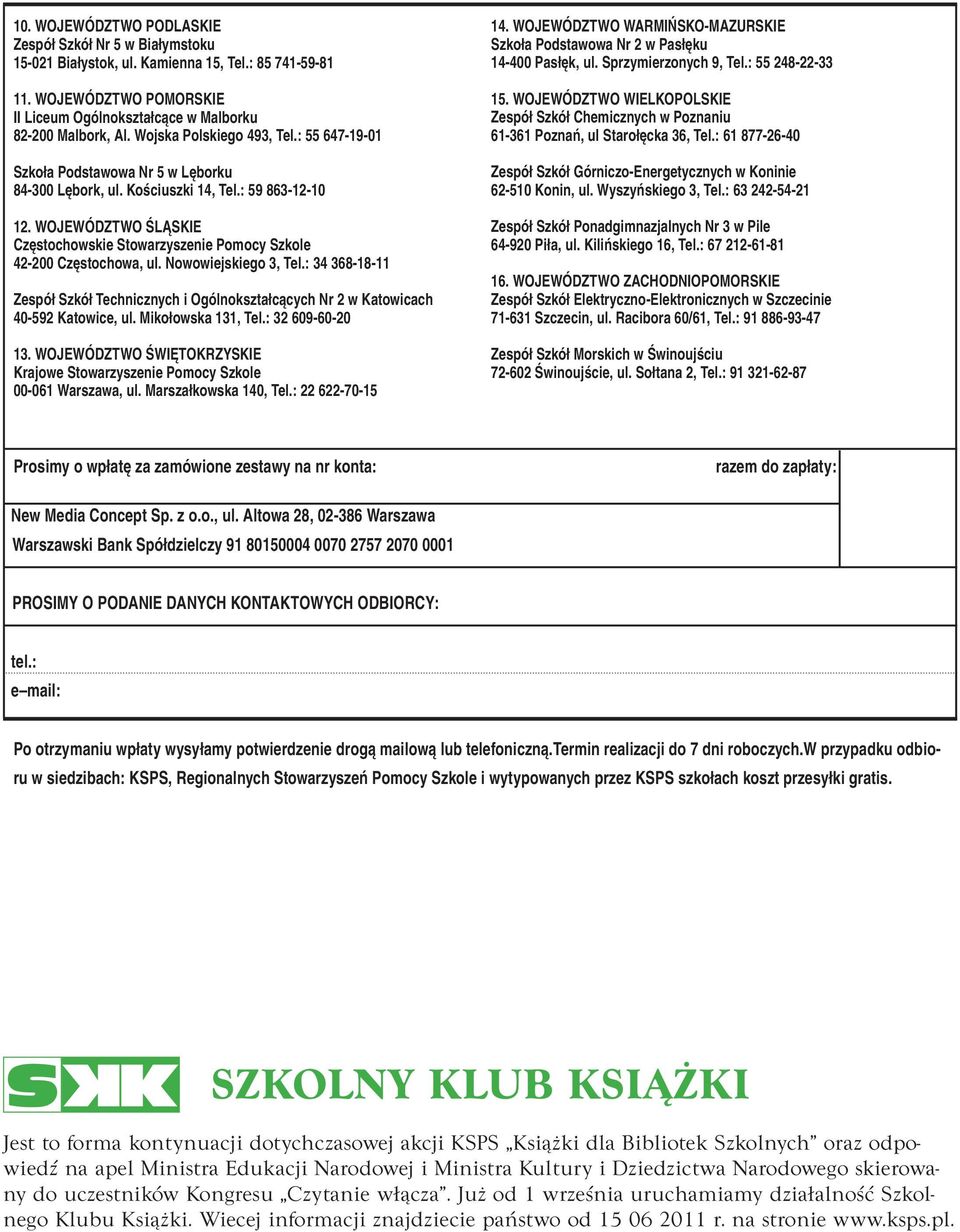 WOJEWÓDZTWO ŚLĄSKIE Częstochowskie Stowarzyszenie Pomocy Szkole 42-200 Częstochowa, ul. Nowowiejskiego 3, Tel.