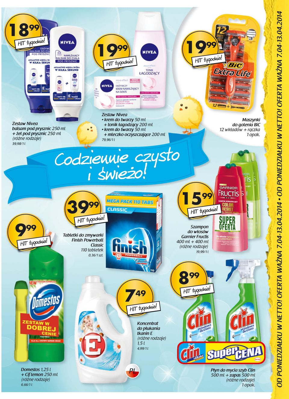 3 Tabletki do zmywarki Finish Powerball Classic 110 tabletek 0,36/ 1 7 49 Koncentrat do płukania tkanin E 1,5 l 4,99/1 l 1 15 99 Szampon do włosów Garnier Fructis 400 ml +