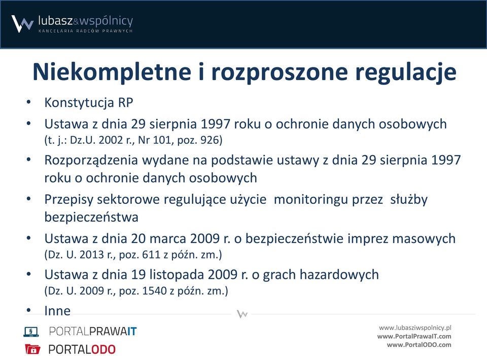 926) Rozporządzenia wydane na podstawie ustawy z dnia 29 sierpnia 1997 roku o ochronie danych osobowych Przepisy sektorowe regulujące