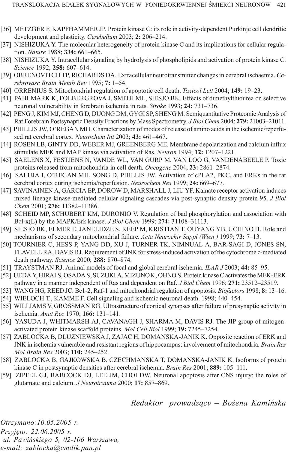 Intracellular signaling by hydrolysis of phospholipids and activation of protein kinase C. Science 1992; 258: 607 614. [39] OBRENOVITCH TP, RICHARDS DA.