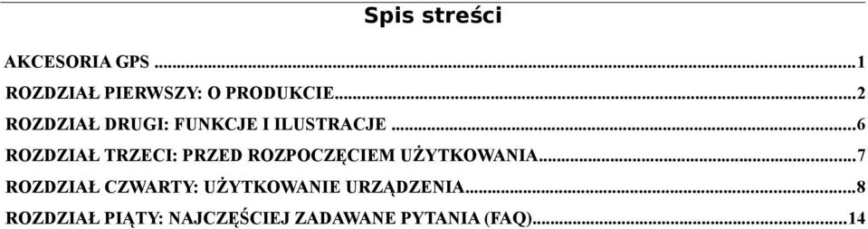 ..6 ROZDZIAŁ TRZECI: PRZED ROZPOCZĘCIEM UŻYTKOWANIA.