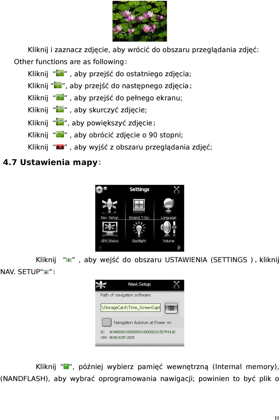 Kliknij, aby obrócić zdjęcie o 90 stopni; Kliknij, aby wyjść z obszaru przeglądania zdjęć; 4.7 Ustawienia mapy: Kliknij NAV.