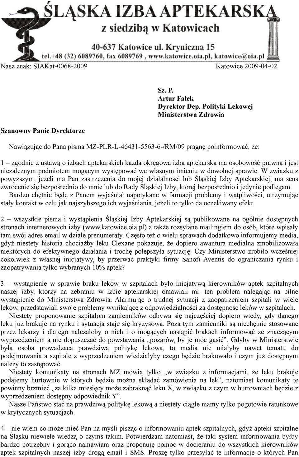 osobowość prawną i jest niezależnym podmiotem mogącym występować we własnym imieniu w dowolnej sprawie.