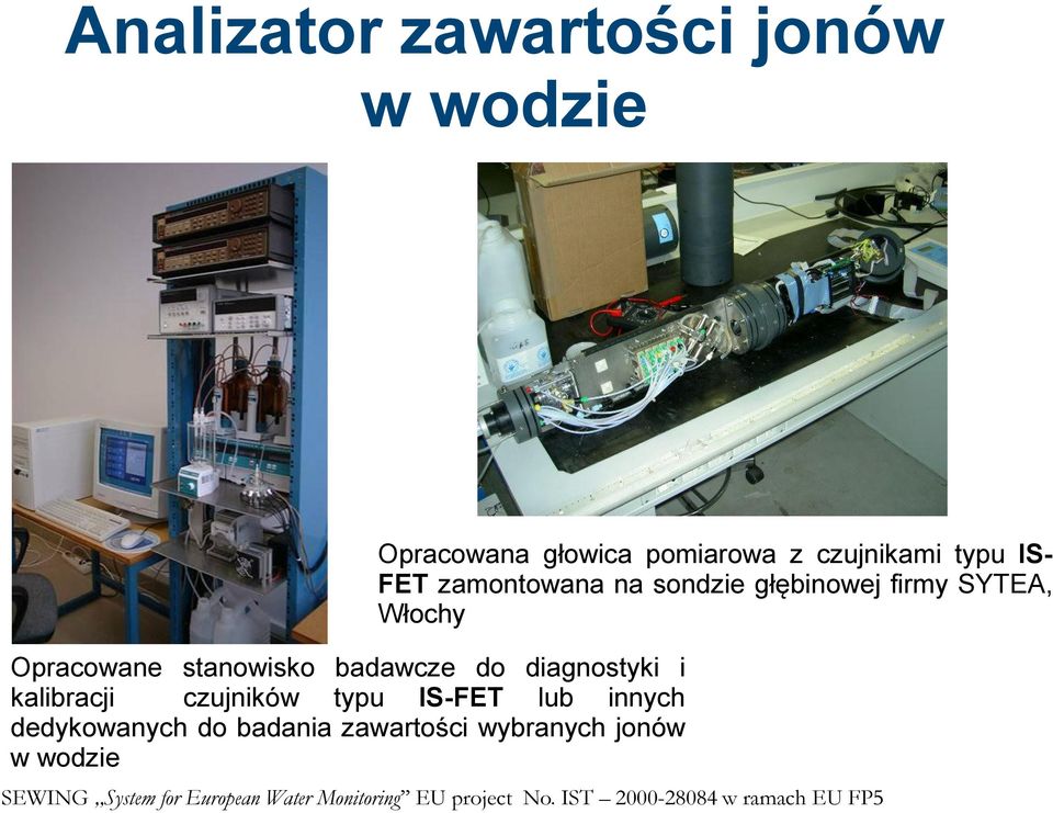 Opracowana głowica pomiarowa z czujnikami typu IS- FET zamontowana na sondzie głębinowej firmy