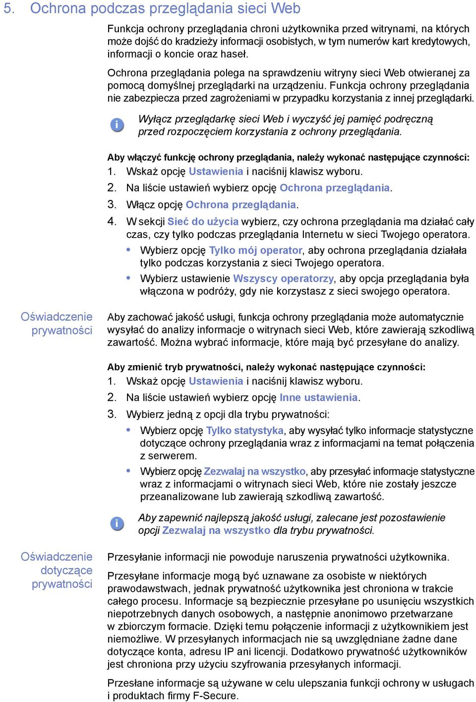 Funkcja ochrony przeglądania nie zabezpiecza przed zagrożeniami w przypadku korzystania z innej przeglądarki.