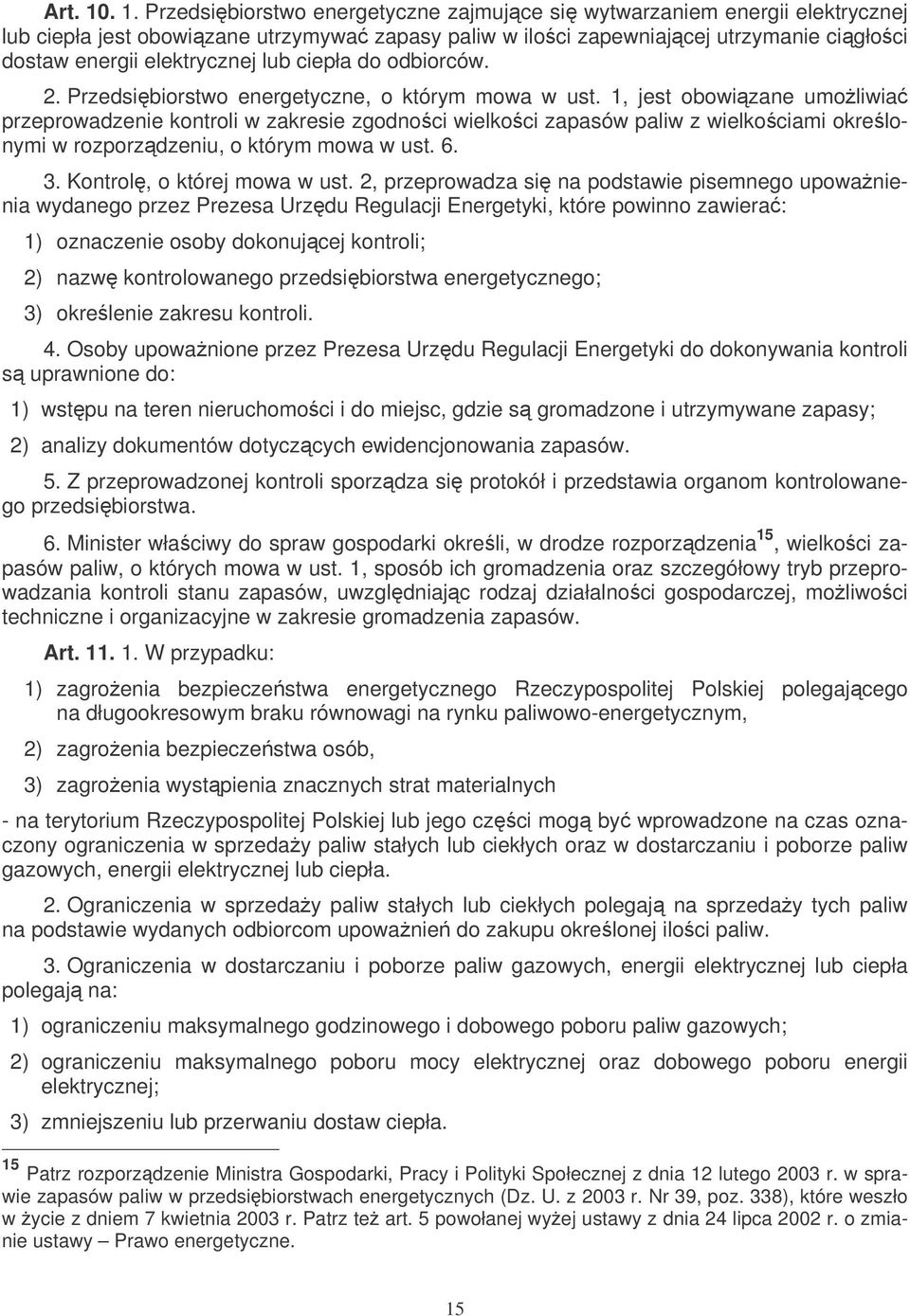 lub ciepła do odbiorców. 2. Przedsibiorstwo energetyczne, o którym mowa w ust.