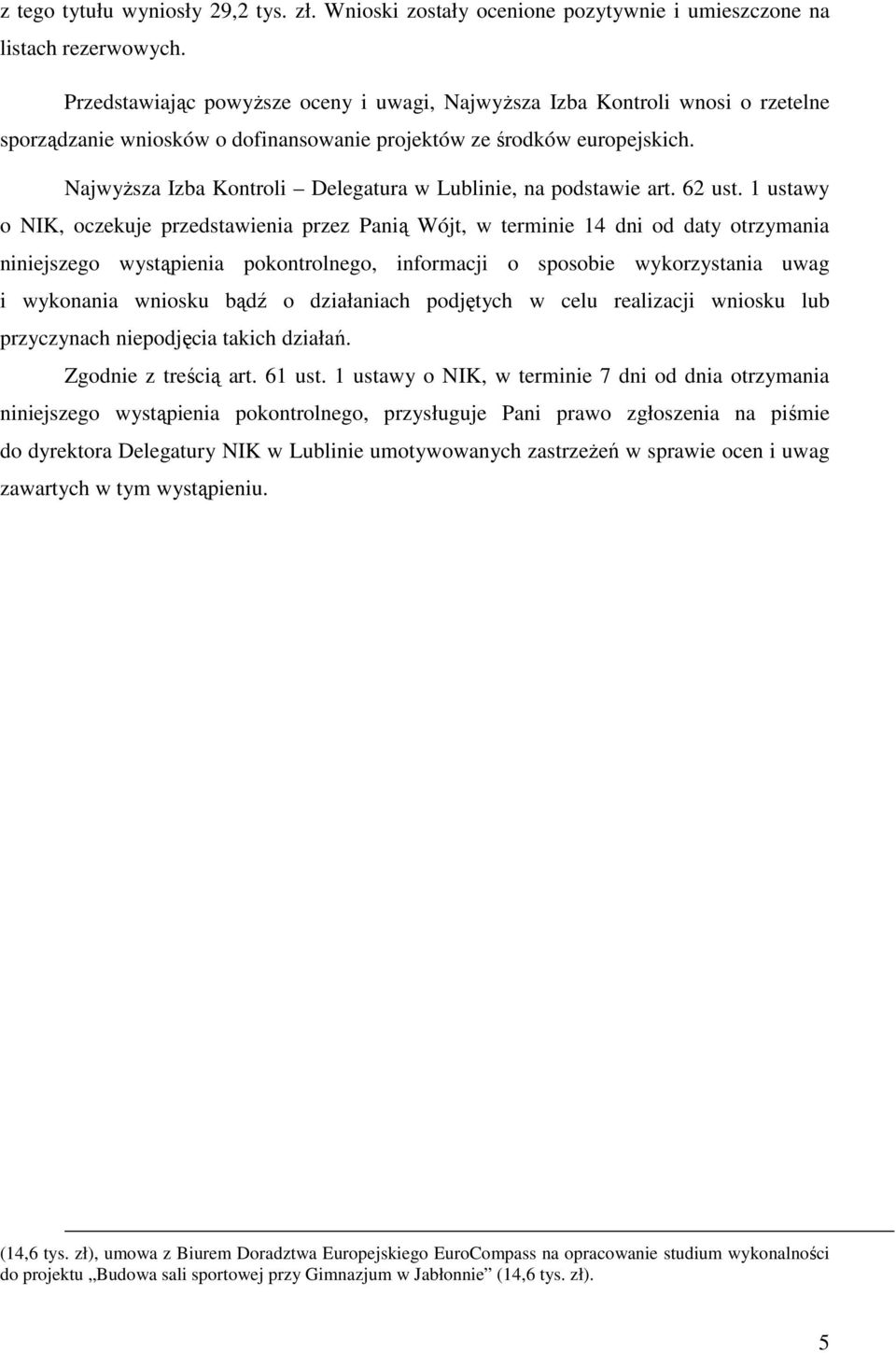 Najwyższa Izba Kontroli Delegatura w Lublinie, na podstawie art. 62 ust.
