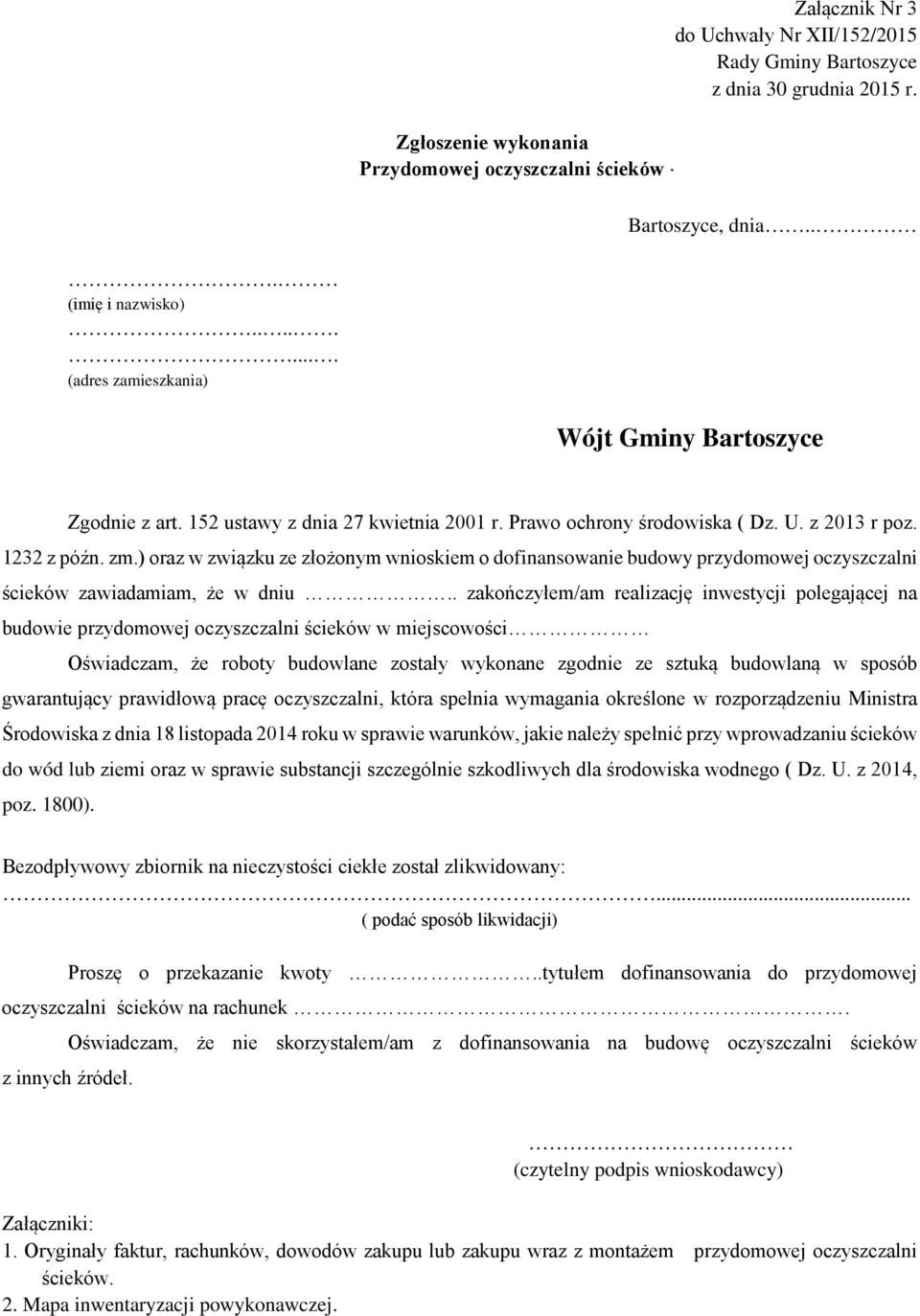 ) oraz w związku ze złożonym wnioskiem o dofinansowanie budowy przydomowej oczyszczalni ścieków zawiadamiam, że w dniu.