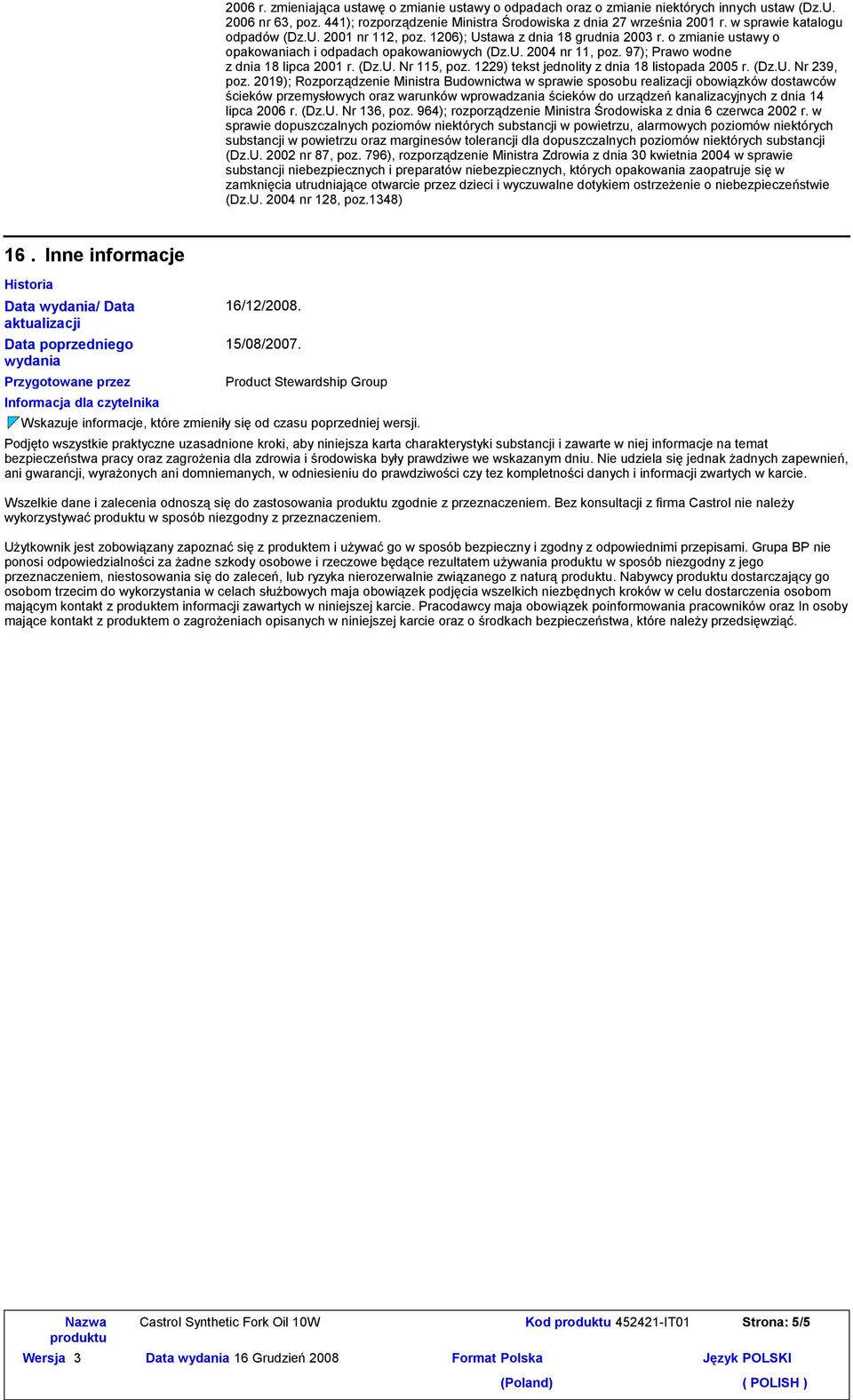 97); Prawo wodne z dnia 18 lipca 2001 r. (Dz.U. Nr 115, poz. 1229) tekst jednolity z dnia 18 listopada 2005 r. (Dz.U. Nr 239, poz.