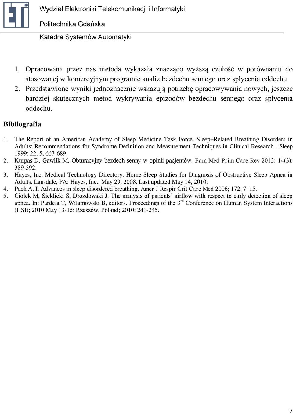 The Report of an American Academy of Sleep Medicine Task Force. Sleep Related Breathing Disorders in Adults: Recommendations for Syndrome Definition and Measurement Techniques in Clinical Research.