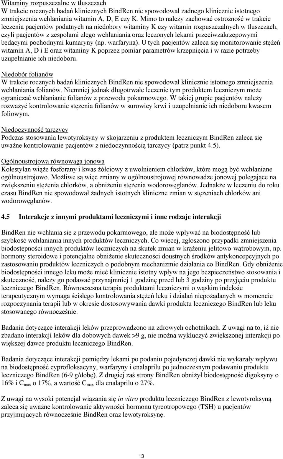 leczonych lekami przeciwzakrzepowymi będącymi pochodnymi kumaryny (np. warfaryna).