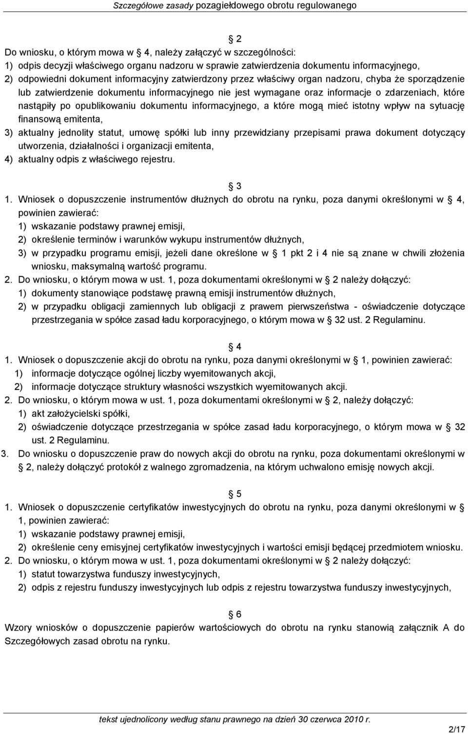 informacyjnego, a które mogą mieć istotny wpływ na sytuację finansową emitenta, 3) aktualny jednolity statut, umowę spółki lub inny przewidziany przepisami prawa dokument dotyczący utworzenia,