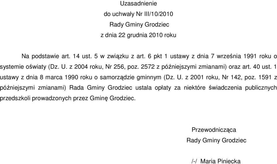 2572 z późniejszymi zmianami) oraz art. 40 ust. 1 ustawy z dnia 8 marca 1990 roku o samorządzie gminnym (Dz. U.