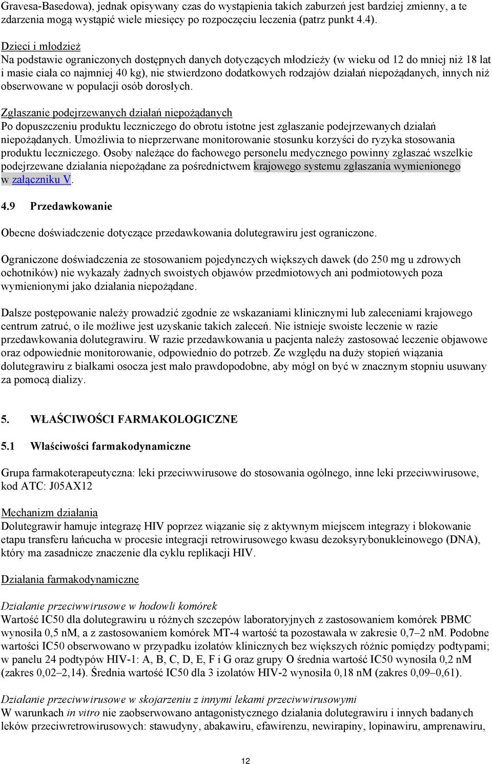niepożądanych, innych niż obserwowane w populacji osób dorosłych.