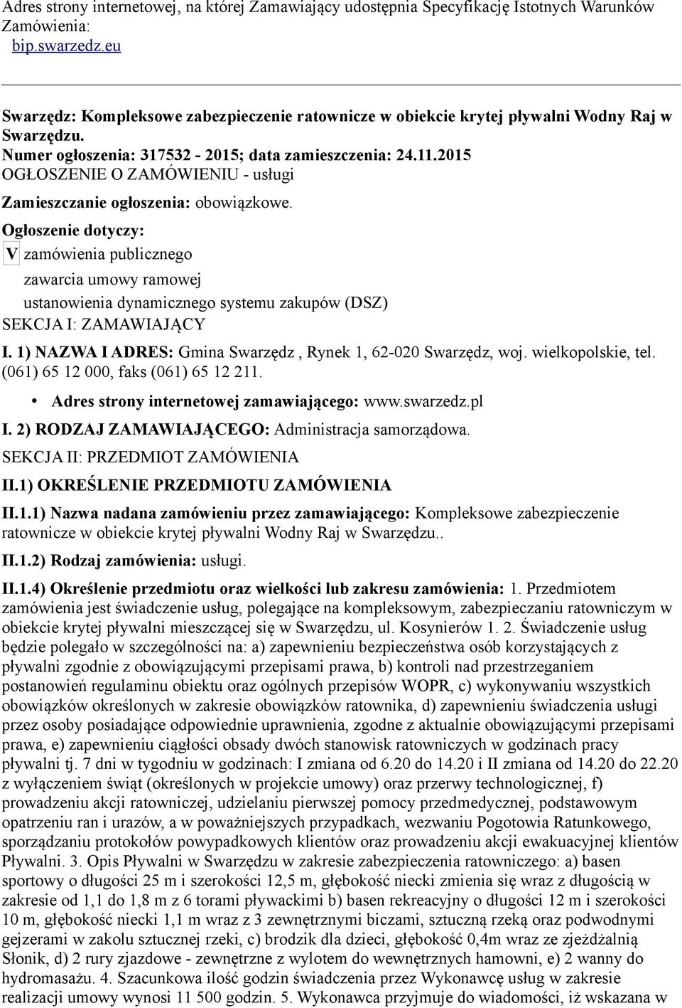 2015 OGŁOSZENIE O ZAMÓWIENIU - usługi Zamieszczanie ogłoszenia: obowiązkowe.