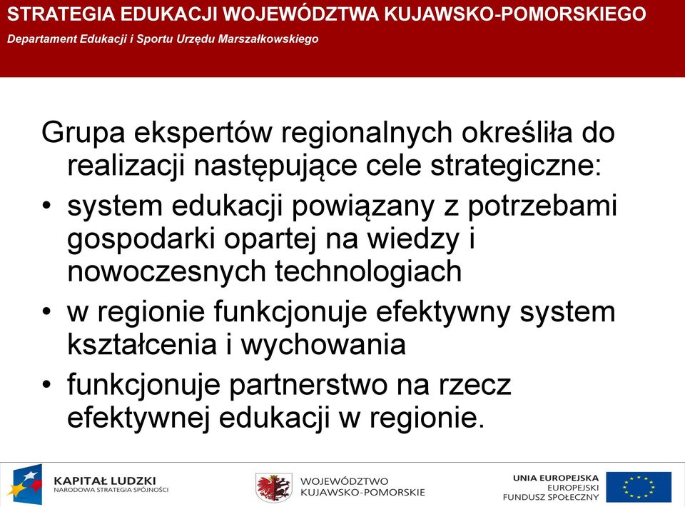 wiedzy i nowoczesnych technologiach w regionie funkcjonuje efektywny system