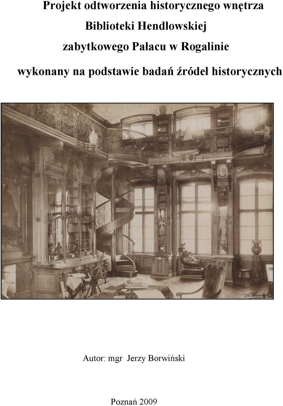 Rogalinie wykonany na podstawie badań źródeł