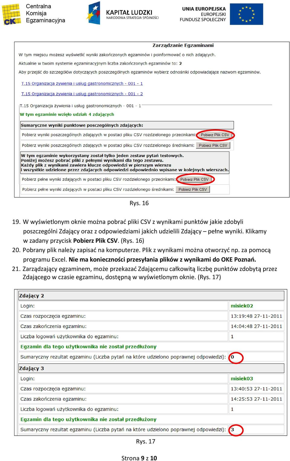 pełne wyniki. Klikamy w zadany przycisk Pobierz Plik CSV. (Rys. 16) 20. Pobrany plik należy zapisać na komputerze.