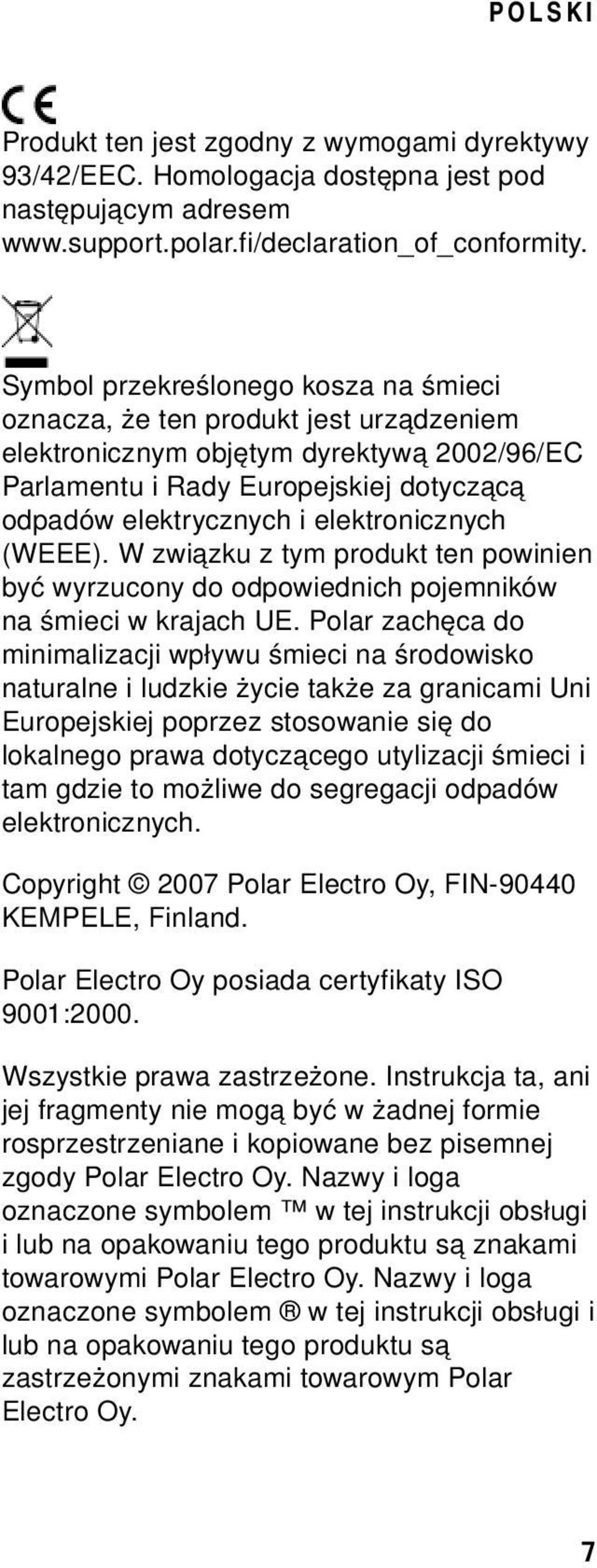 elektronicznych (WEEE). W związku z tym produkt ten powinien być wyrzucony do odpowiednich pojemników na śmieci w krajach UE.