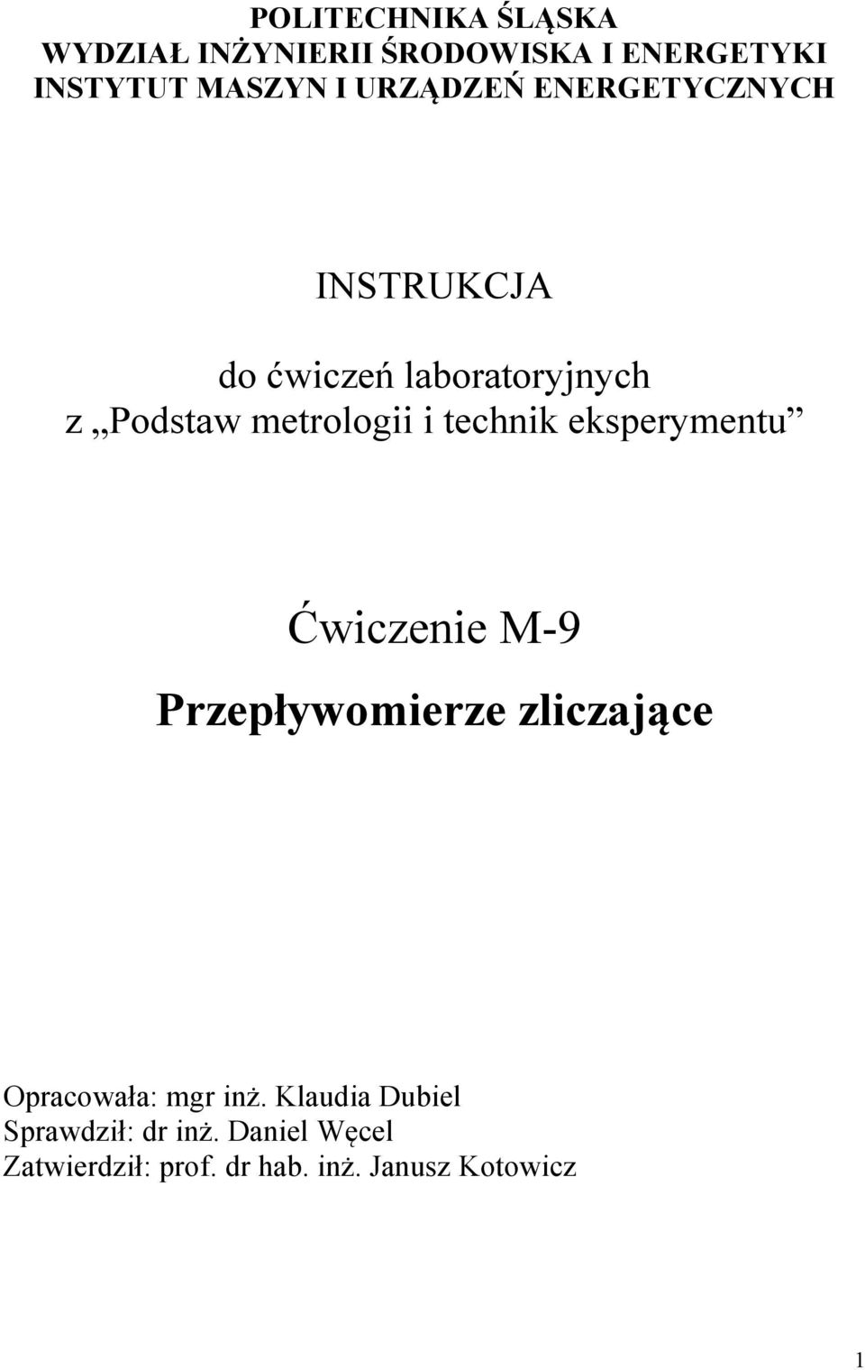 technik eksperymentu Ćwiczenie M-9 Przepływomierze zliczające Opracowała: mgr inż.