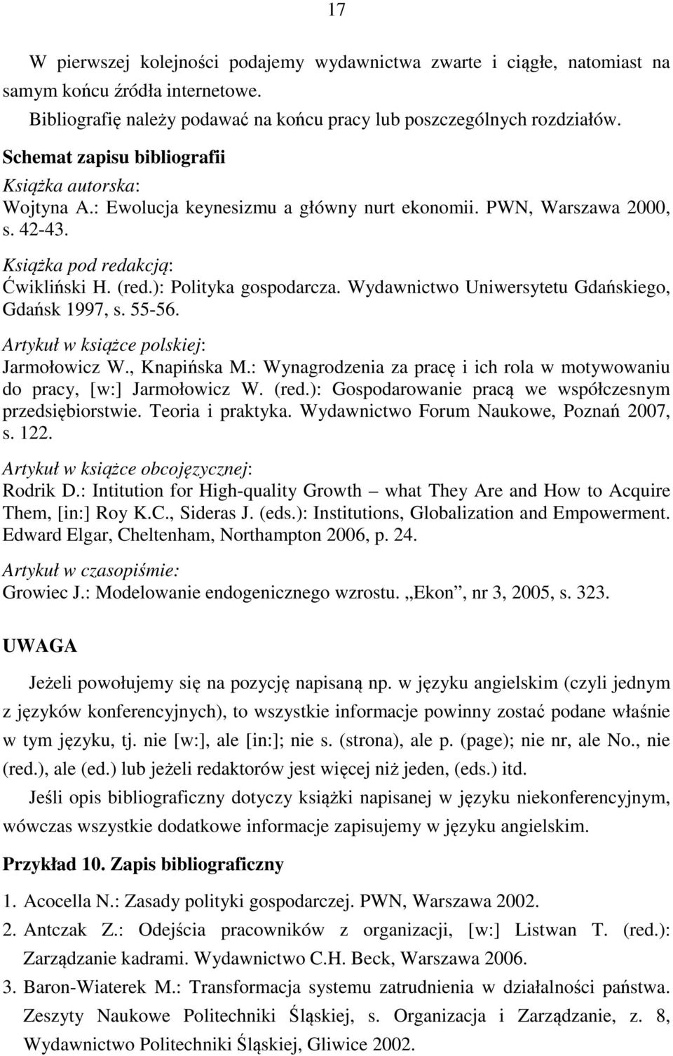 Wydawnictwo Uniwersytetu Gdańskiego, Gdańsk 1997, s. 55-56. Artykuł w książce polskiej: Jarmołowicz W., Knapińska M.: Wynagrodzenia za pracę i ich rola w motywowaniu do pracy, [w:] Jarmołowicz W.