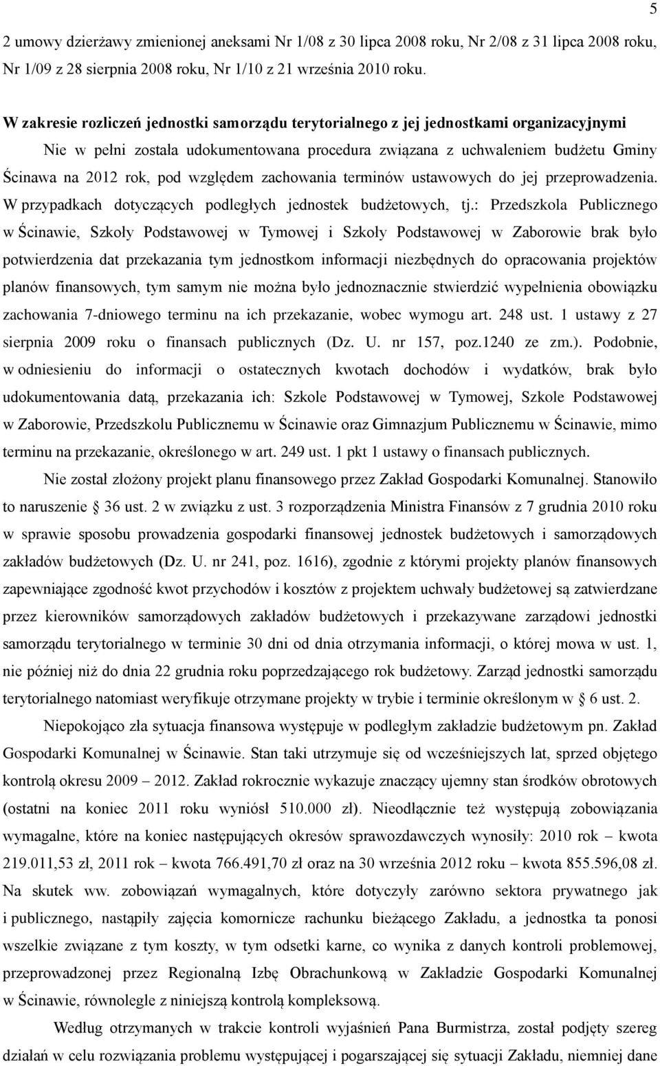 względem zachowania terminów ustawowych do jej przeprowadzenia. W przypadkach dotyczących podległych jednostek budżetowych, tj.