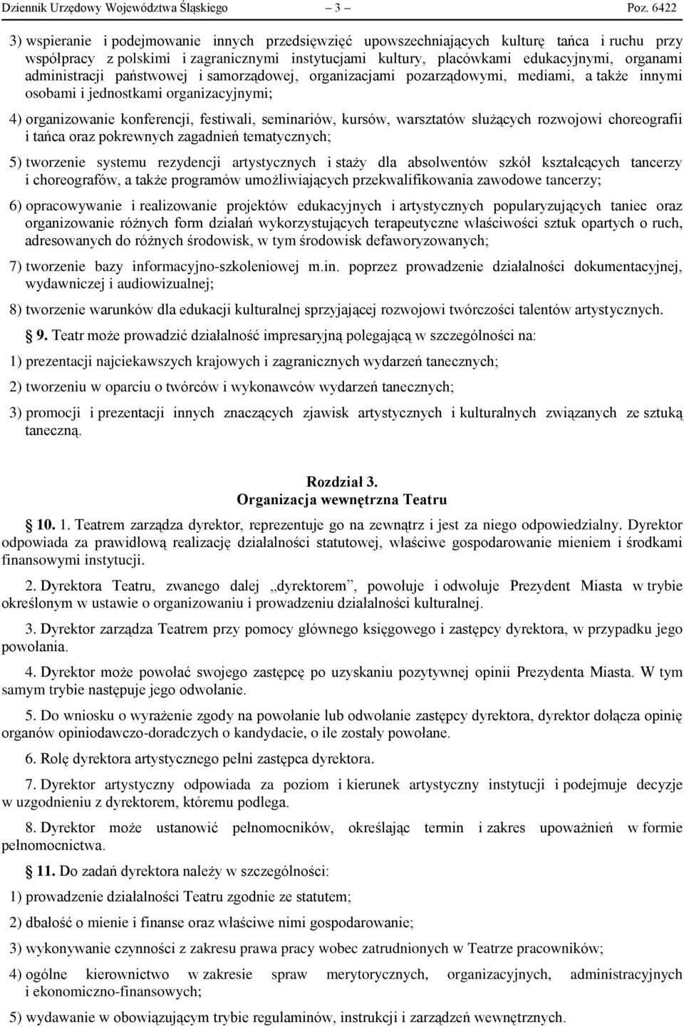 administracji państwowej i samorządowej, organizacjami pozarządowymi, mediami, a także innymi osobami i jednostkami organizacyjnymi; 4) organizowanie konferencji, festiwali, seminariów, kursów,