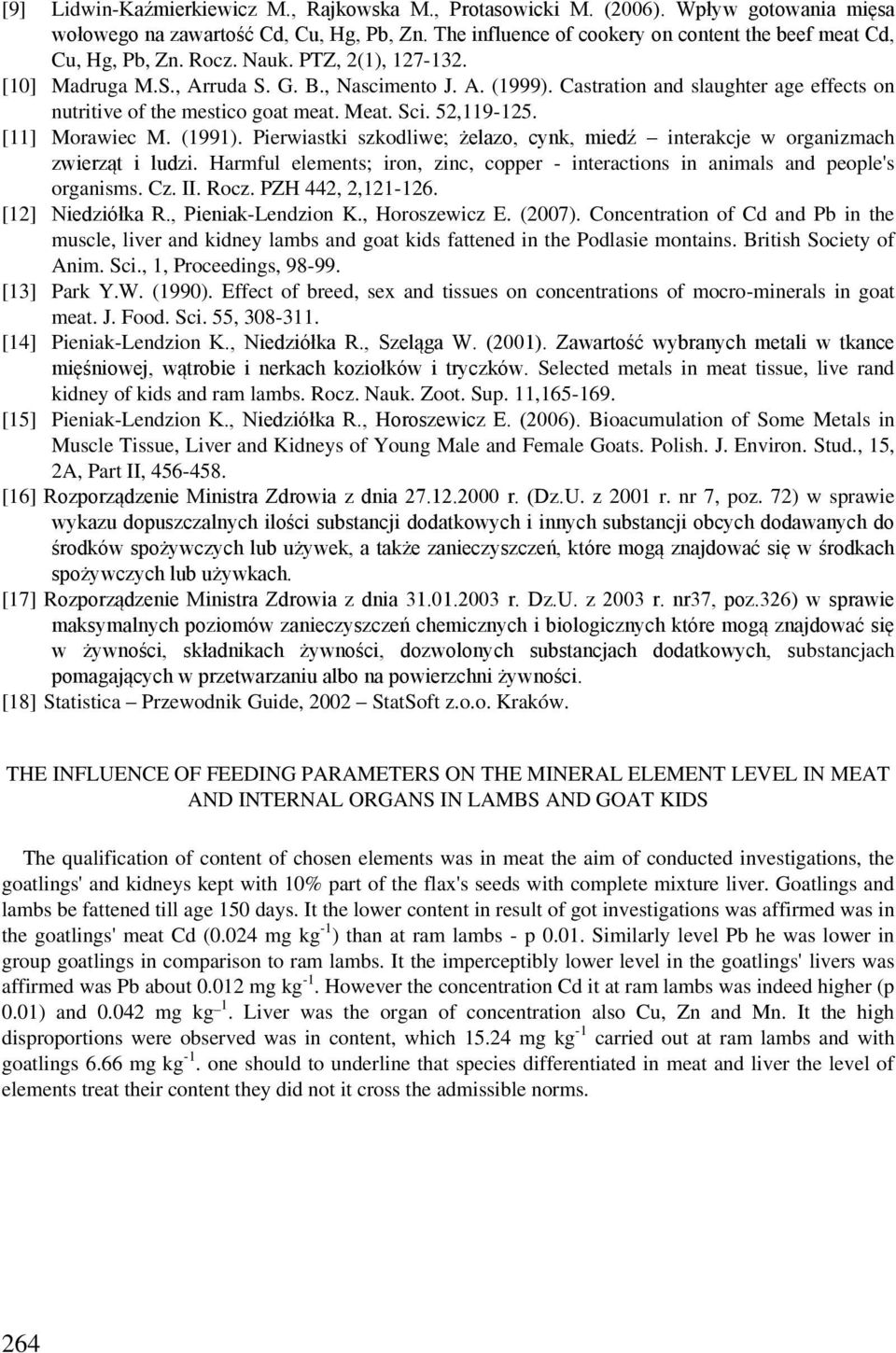 Castration and slaughter age effects on nutritive of the mestico goat meat. Meat. Sci. 52,119-125. [11] Morawiec M. (1991).