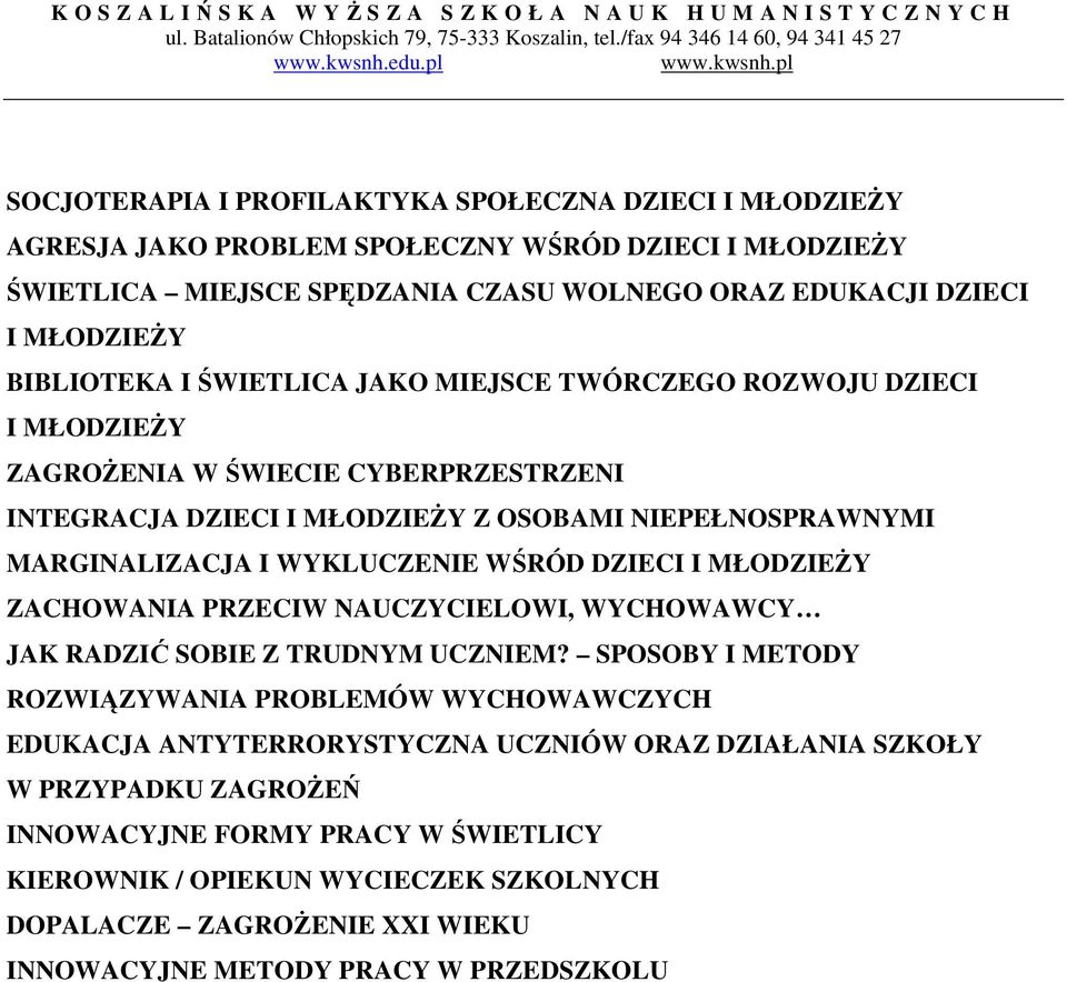 WYKLUCZENIE WŚRÓD DZIECI I MŁODZIEŻY ZACHOWANIA PRZECIW NAUCZYCIELOWI, WYCHOWAWCY JAK RADZIĆ SOBIE Z TRUDNYM UCZNIEM?